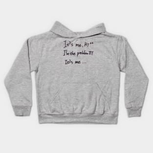 It's Me Hi I'm The Problem It's Me Kids Hoodie